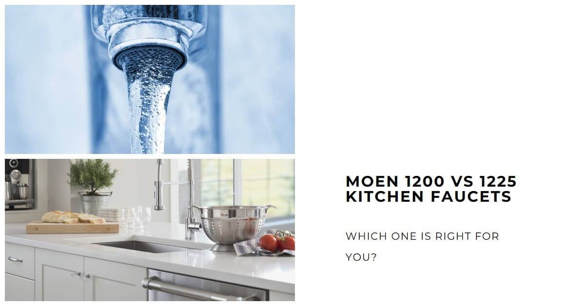 Moen 1200 vs 1225 Kitchen Faucets